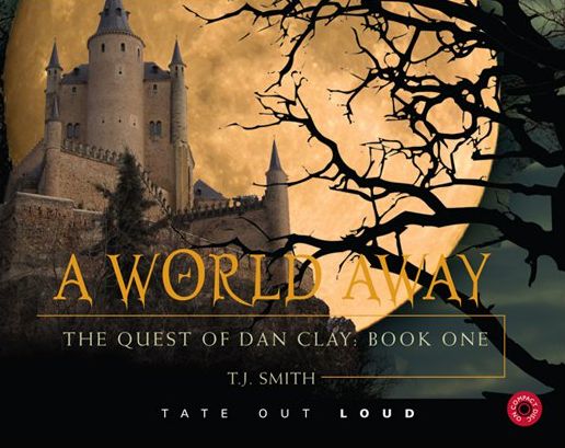 A World Away : The Quest of Dan Clay: Book One