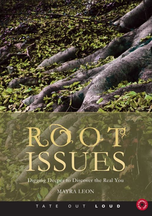 Root Issues : Digging Deeper to Discover the Real You