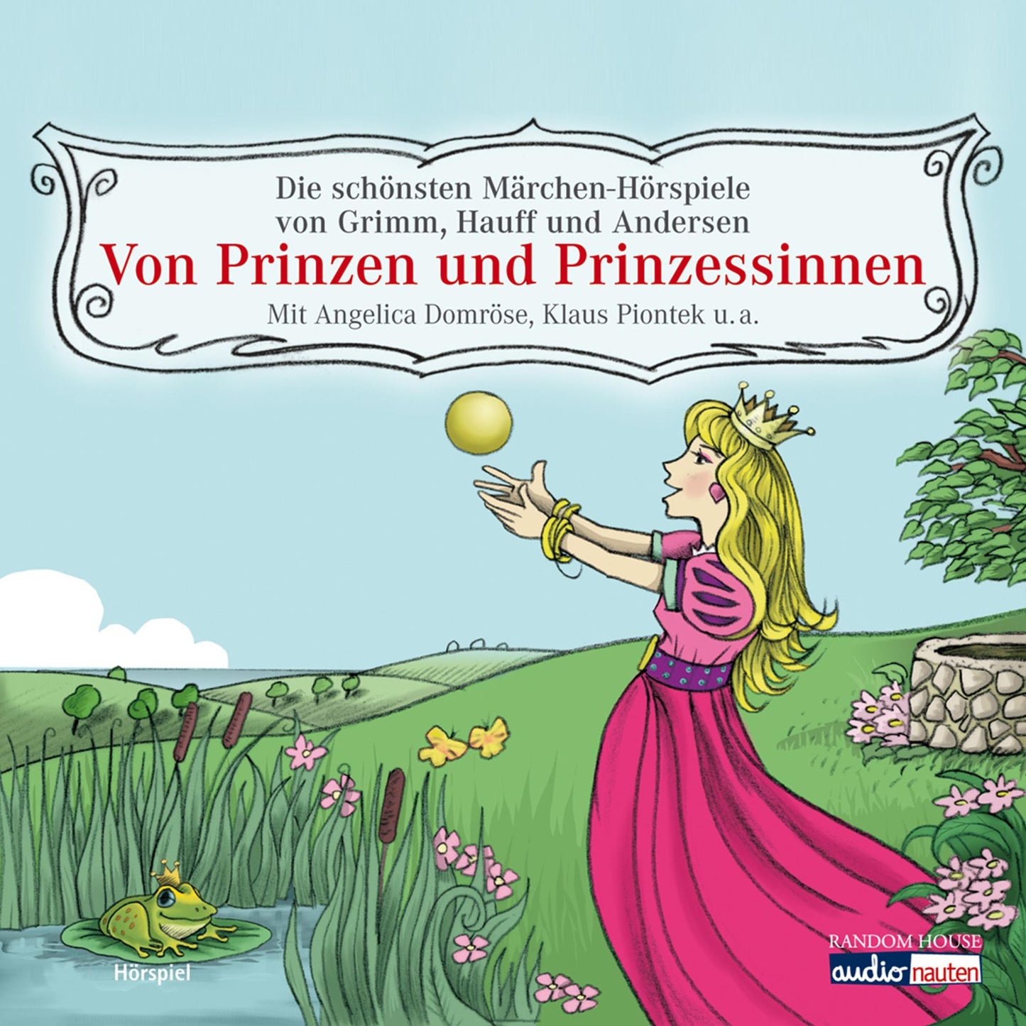 Von Prinzen und Prinzessinnen: Die schönsten Märchen-Hörspiele von Grimm, Hauff und Andersen (Abridged)