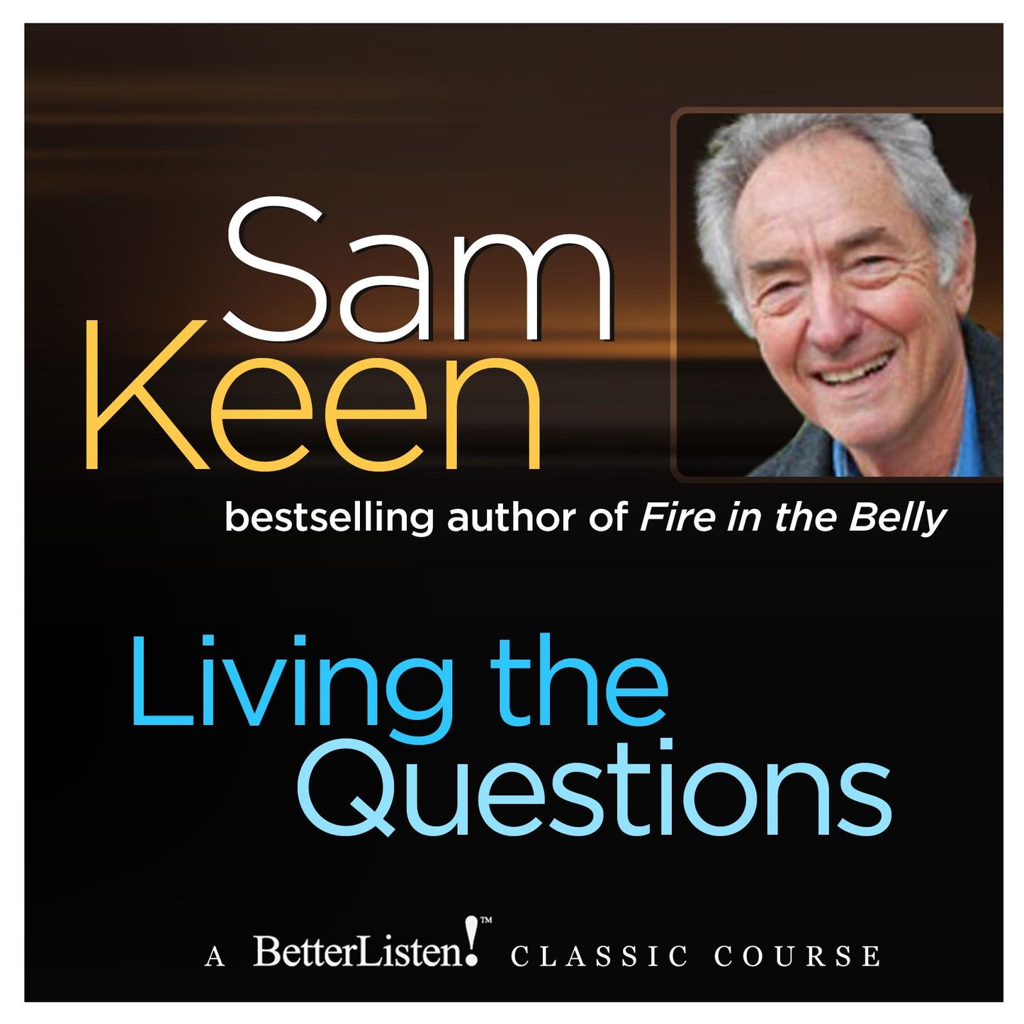 Living the Questions : A Psychologist Offers a System of Questions to Help You Find Your Personal Frontiers
