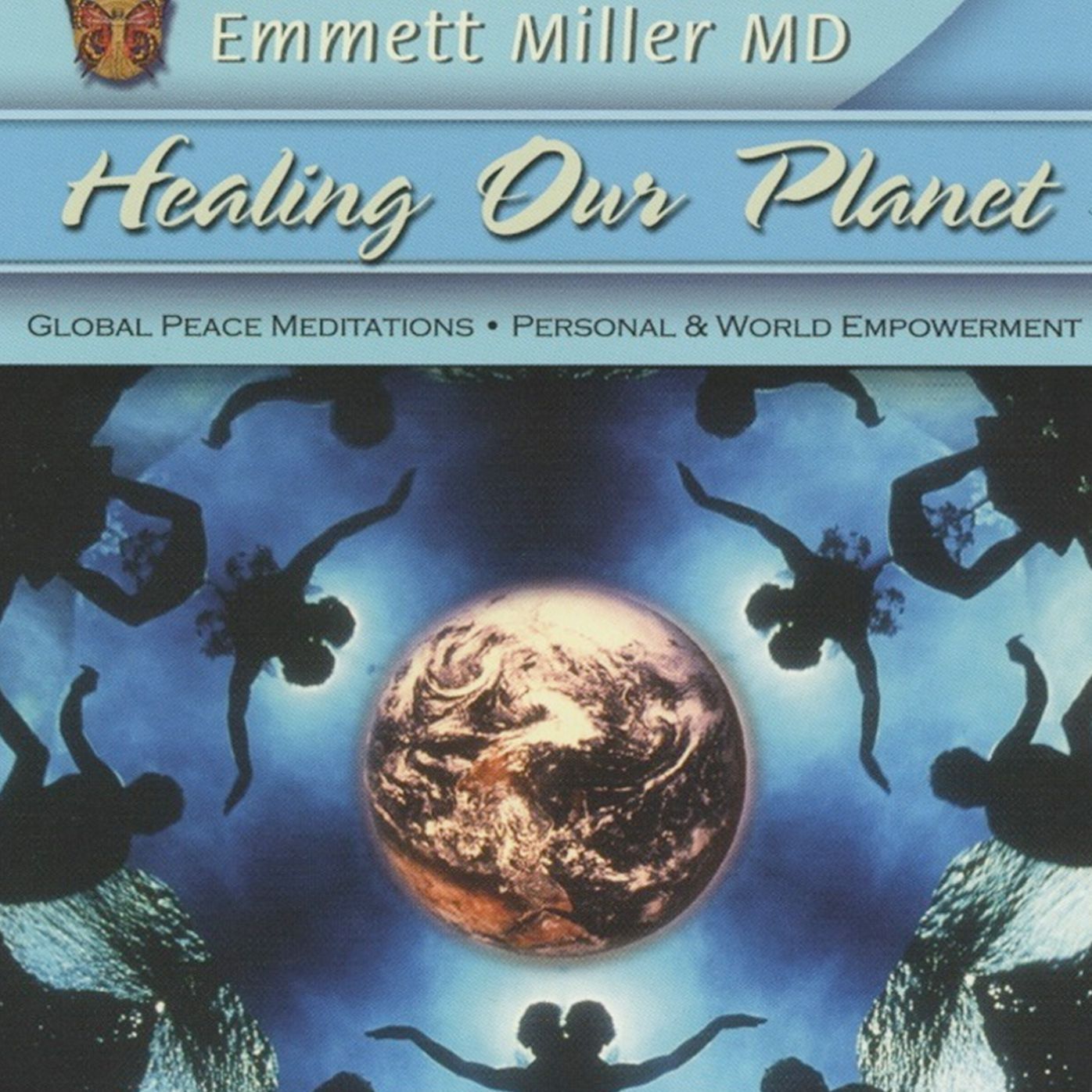 Healing Our Planet : Global Peace Meditations, Personal and World Empowerment