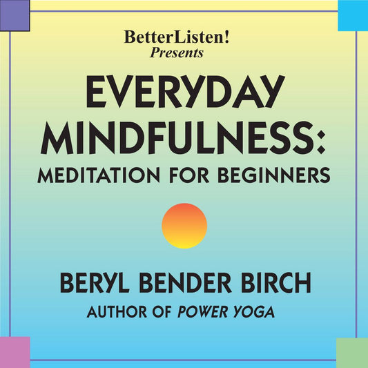 Everyday Mindfulness - Meditation for Beginners : Meditation for Beginners