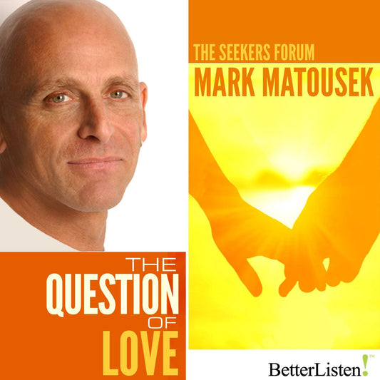 The Question of Love : The Seekers Forum