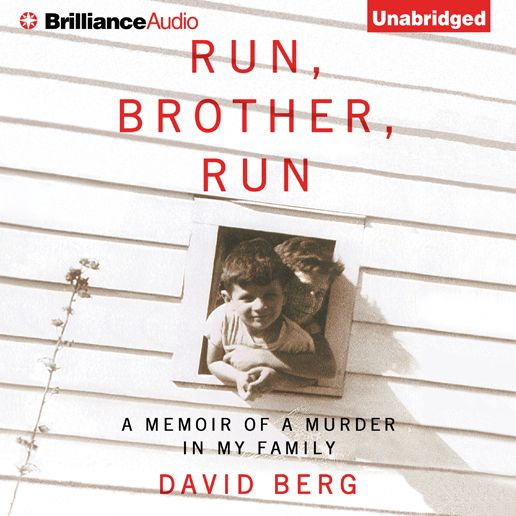 Run, Brother, Run : A Memoir of a Murder in My Family