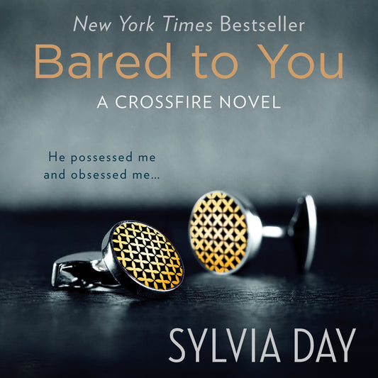 Bared to You : A Crossfire Novel