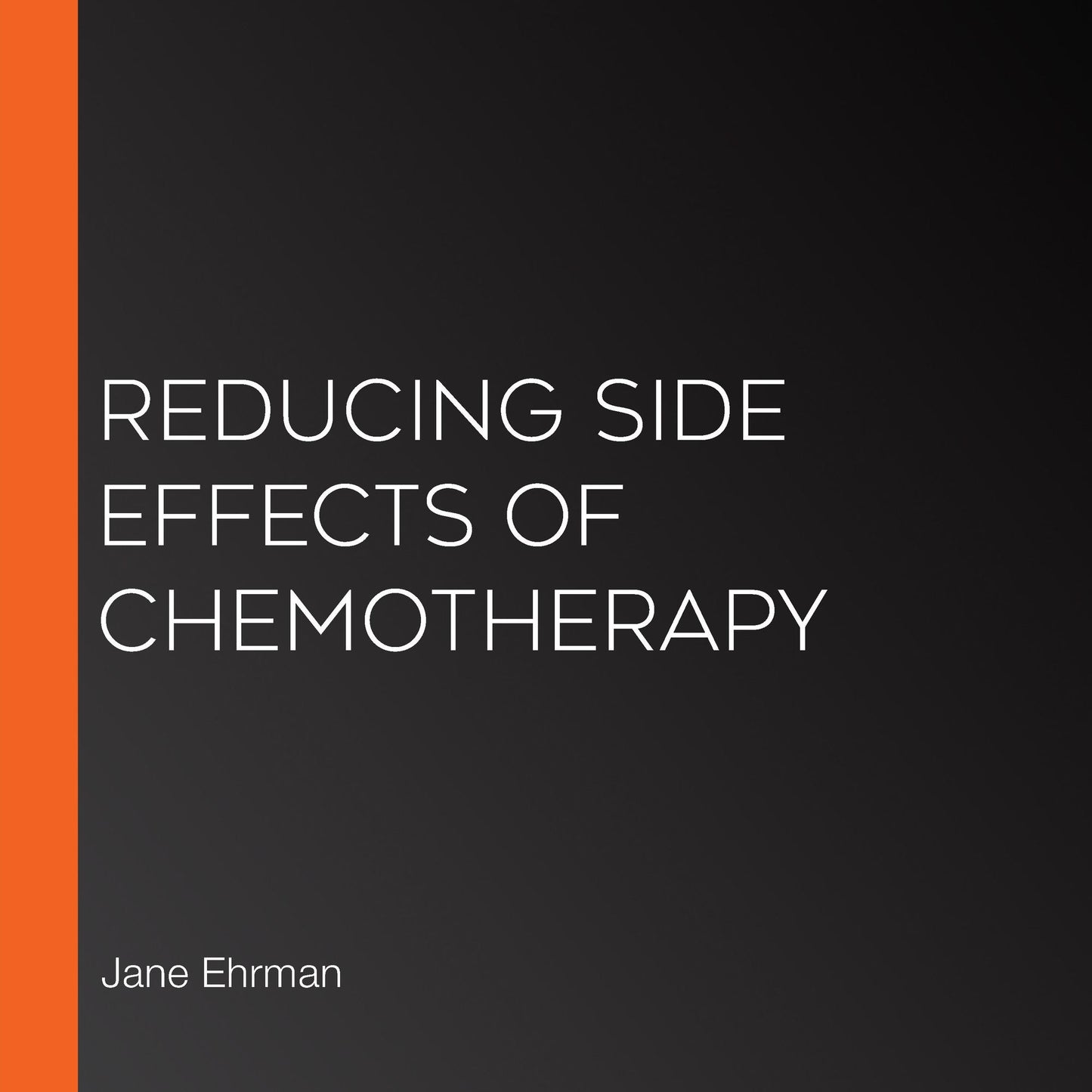 Reducing Side Effects of Chemotherapy