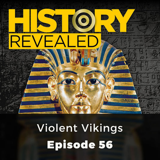 History Revealed: Violent Vikings : Episode 56