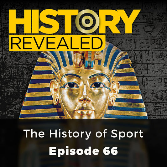 History Revealed: The History of Sport : Episode 66