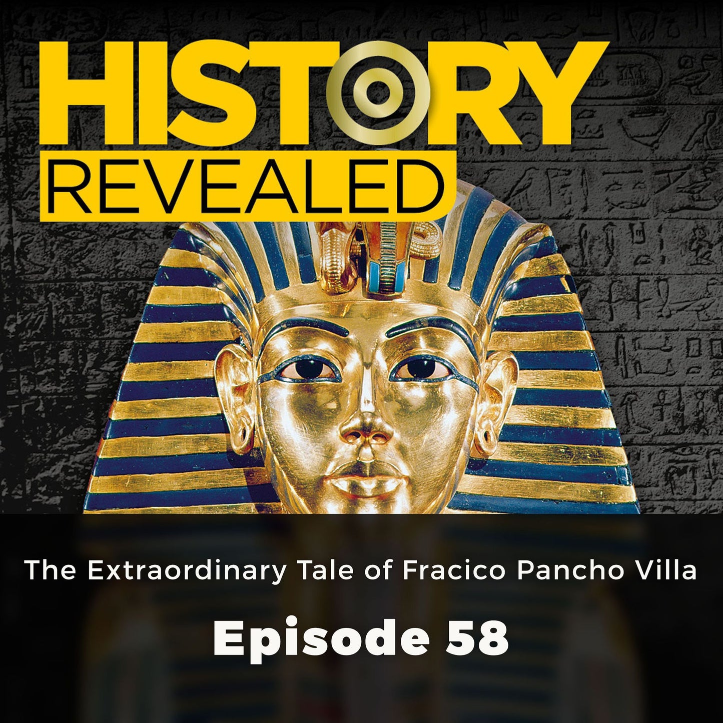 History Revealed: The Extraordinary Tale of Fracico Pancho Villa : Episode 58
