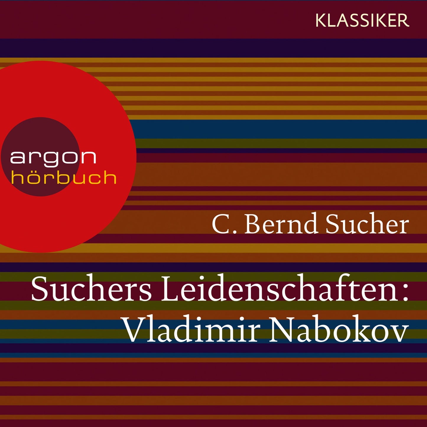 Suchers Leidenschaften: Vladimir Nabokov - Eine EinfÃ¼hrung in Leben und Werk (Szenische Lesung)