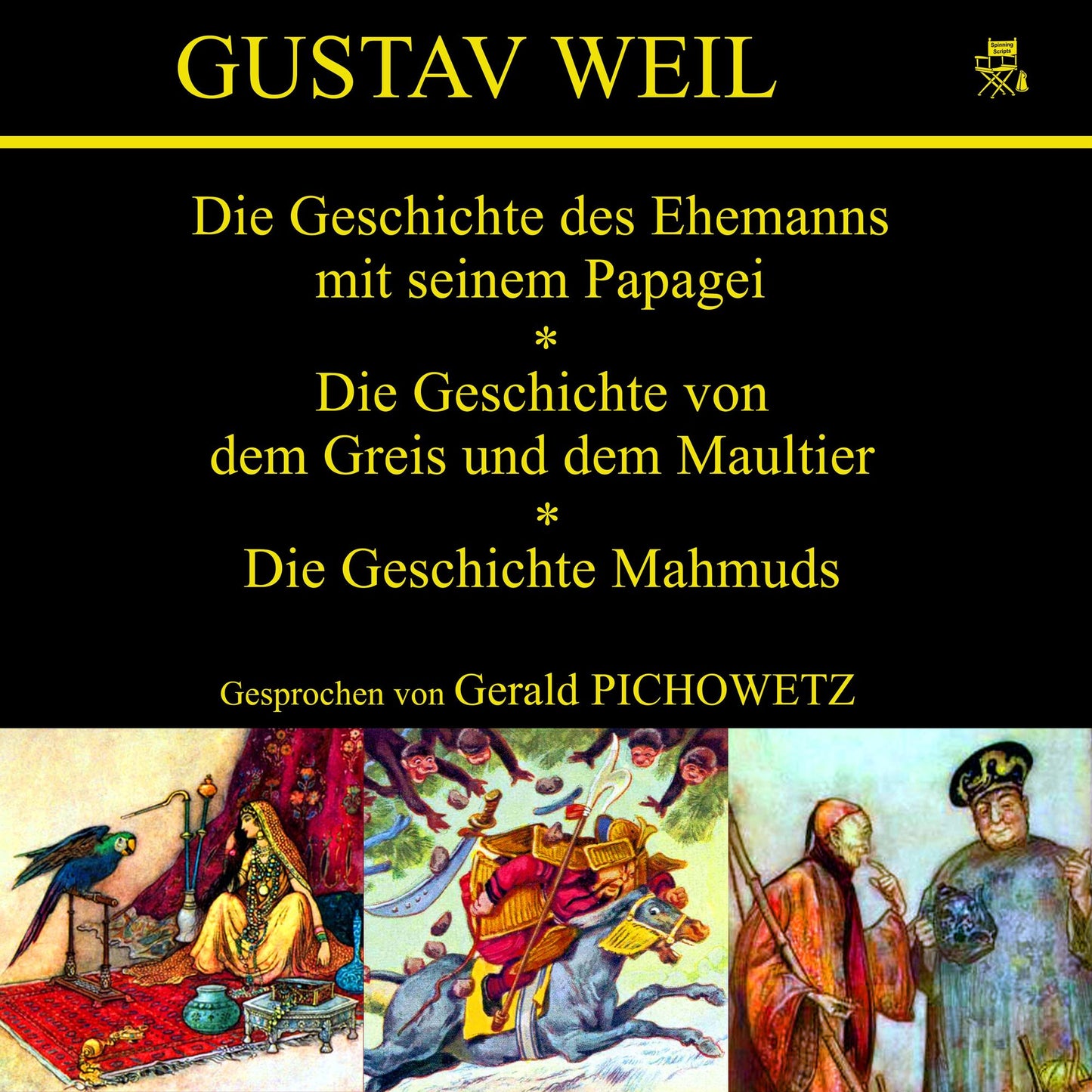 Die Geschichte des Ehemanns mit seinem Papagei / Die Geschichte von dem Greis und dem Maultier / Die Geschichte Mahmuds