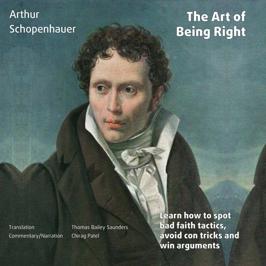 The Art of Being Right : The perfect guide to spotting bullshit, avoiding cheap tricks and winning arguments