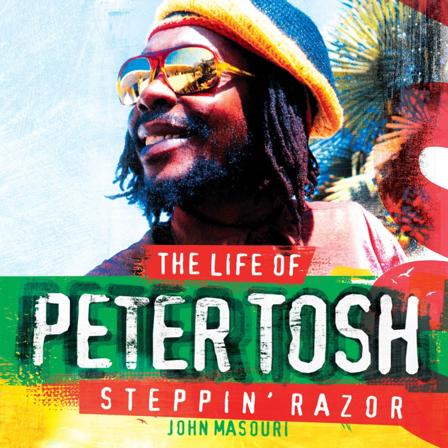 Steppin' Razor : The Life of Peter Tosh
