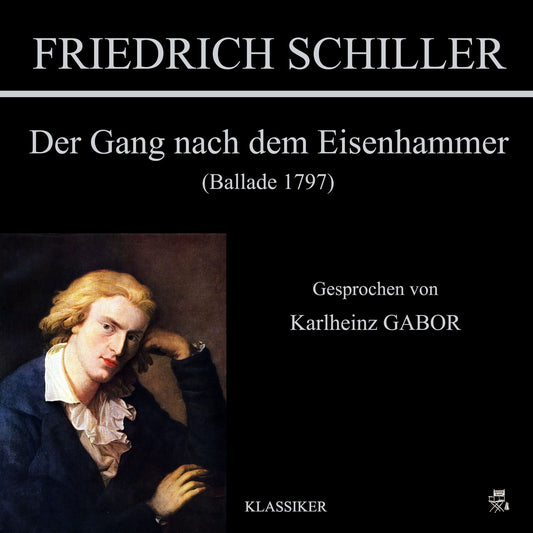 Der Gang nach dem Eisenhammer (Ballade 1797)