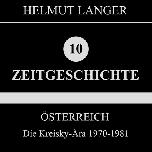 Österreich: Die Kreisky-Ära 1970-1981 (Zeitgeschichte 10)