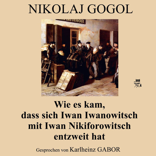 Wie es kam, dass sich Iwan Iwanowitsch mit Iwan Nikiforowitsch entzweit hat
