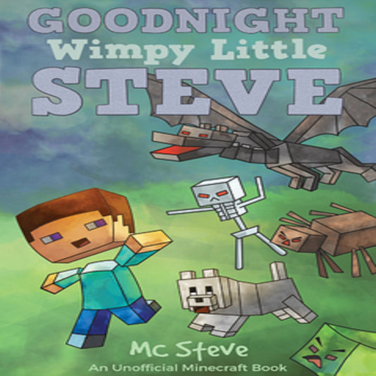 Goodnight, Wimpy Little Steve : An Unofficial Minecraft Book