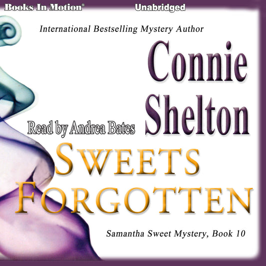 Sweets Forgotten : Samantha Sweet Mystery, Book 10
