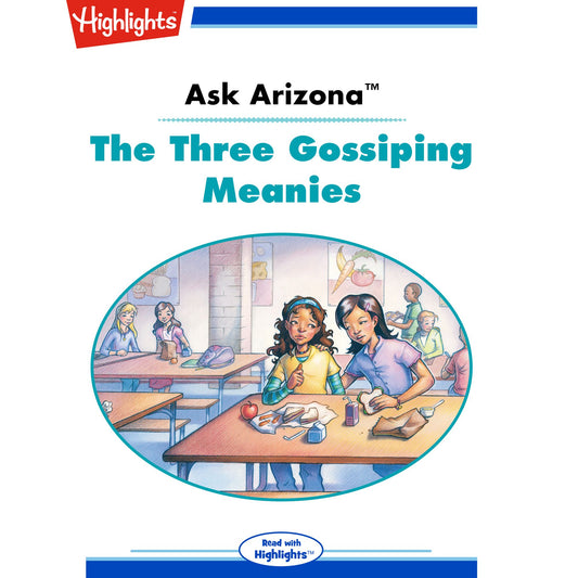 The Three Gossiping Meanies : Ask Arizona