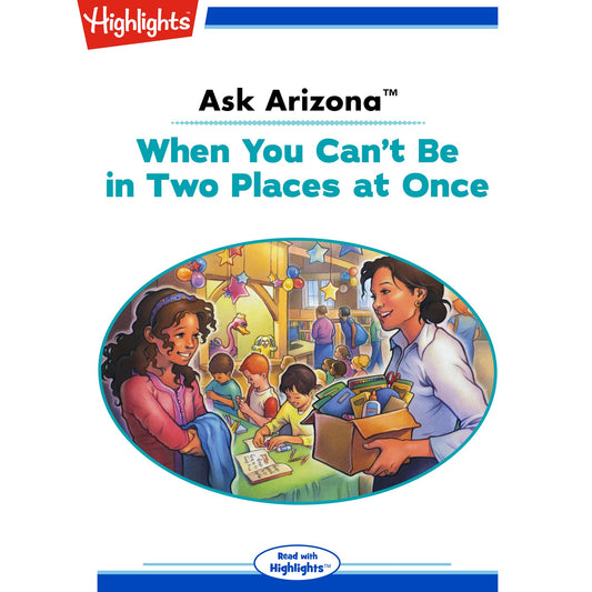 When You Can't Be in Two Places at Once : Ask Arizona
