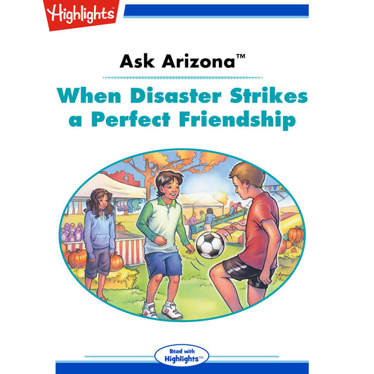 When Disaster Strikes a Perfect Friendship : Ask Arizona