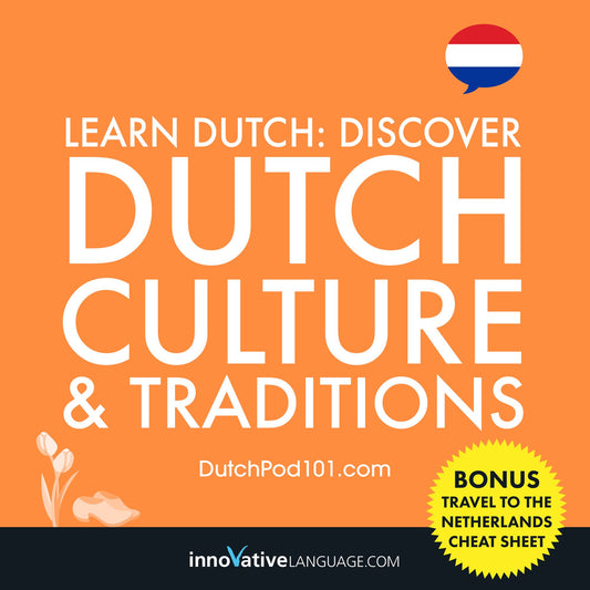 Learn Dutch: Discover Dutch Culture amp; Traditions