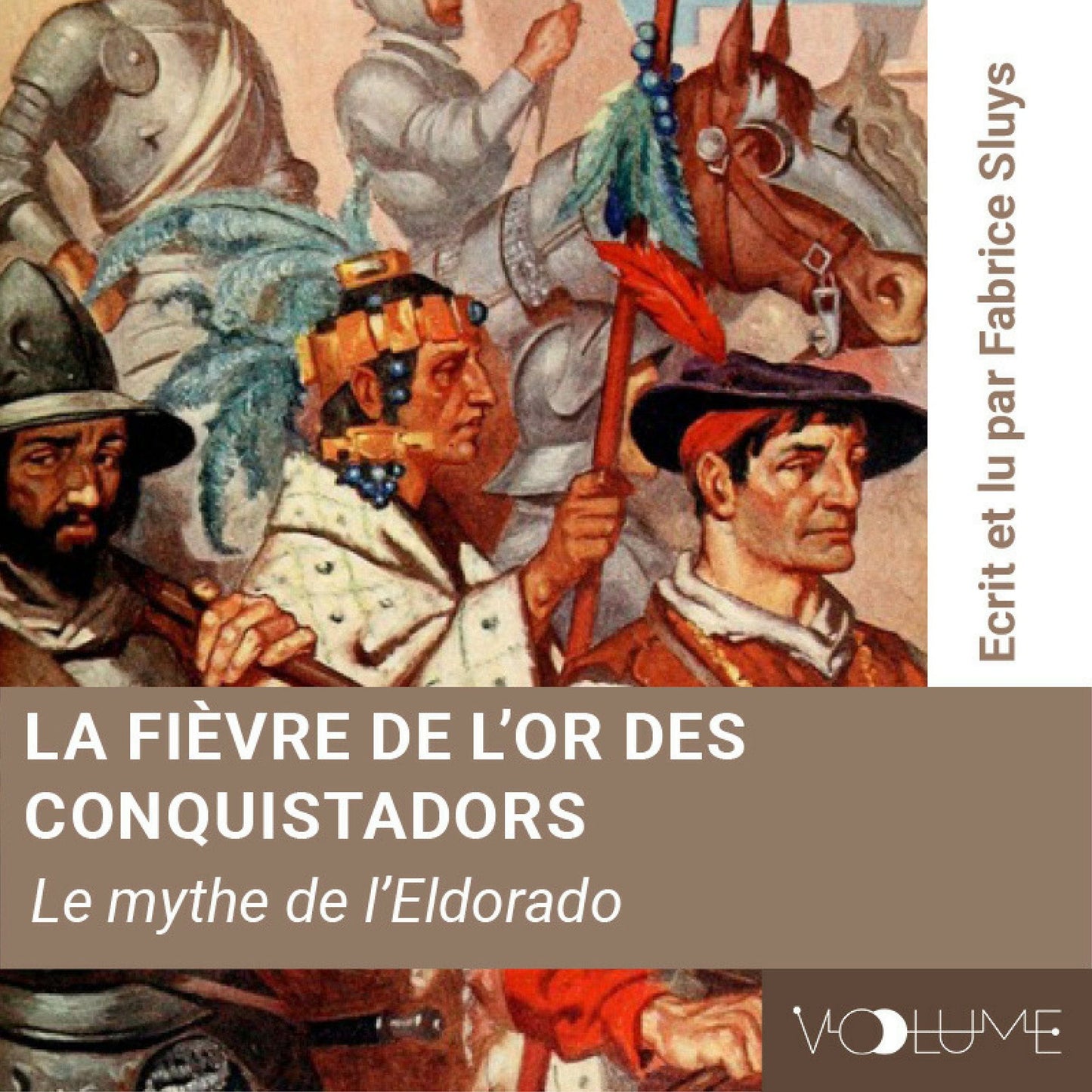 La fiÃ¨vre de l'or des conquistadors: le myhe de l'Eldorado