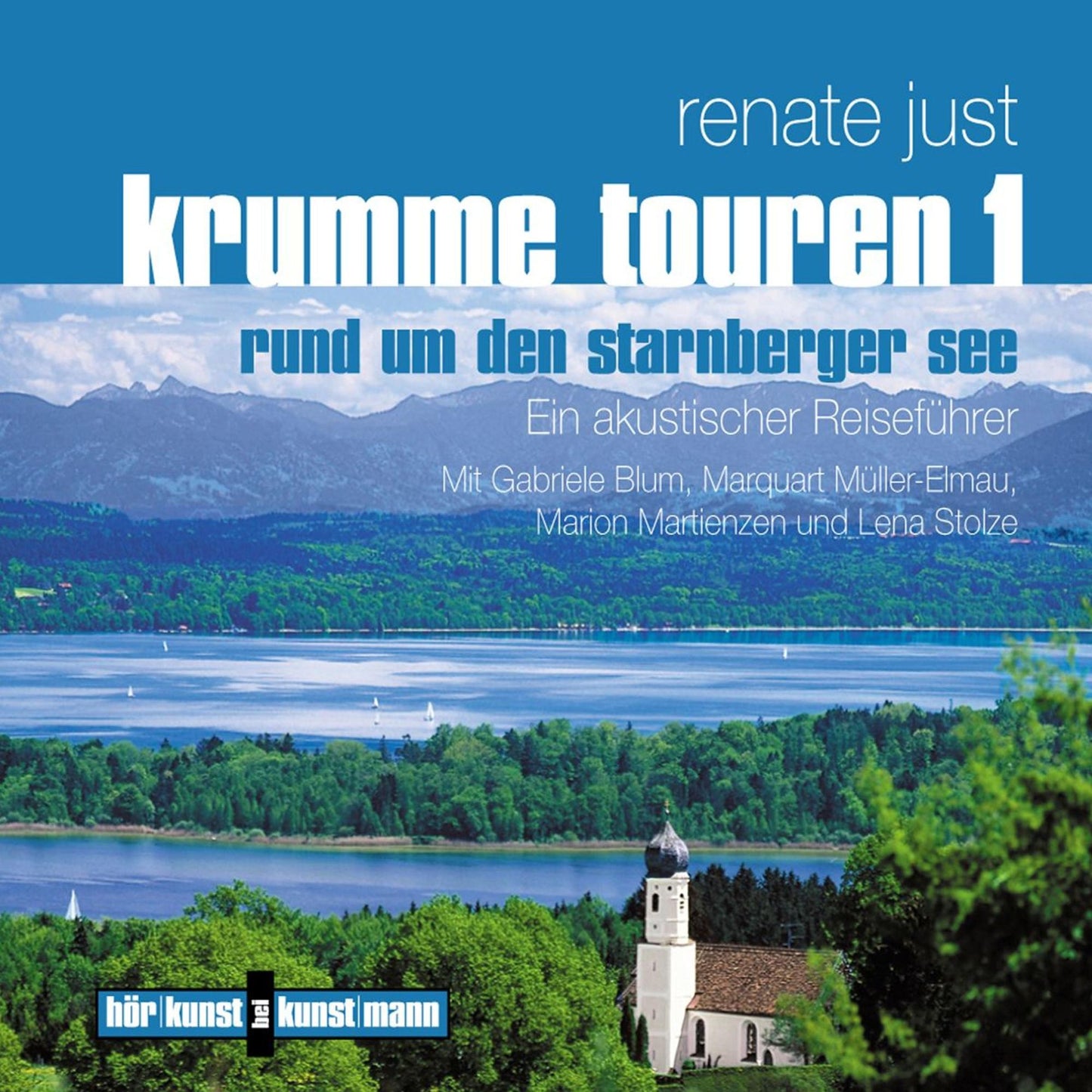 Krumme Touren 1 - Rund um den Starnberger See: Ein akustischer Reiseführer