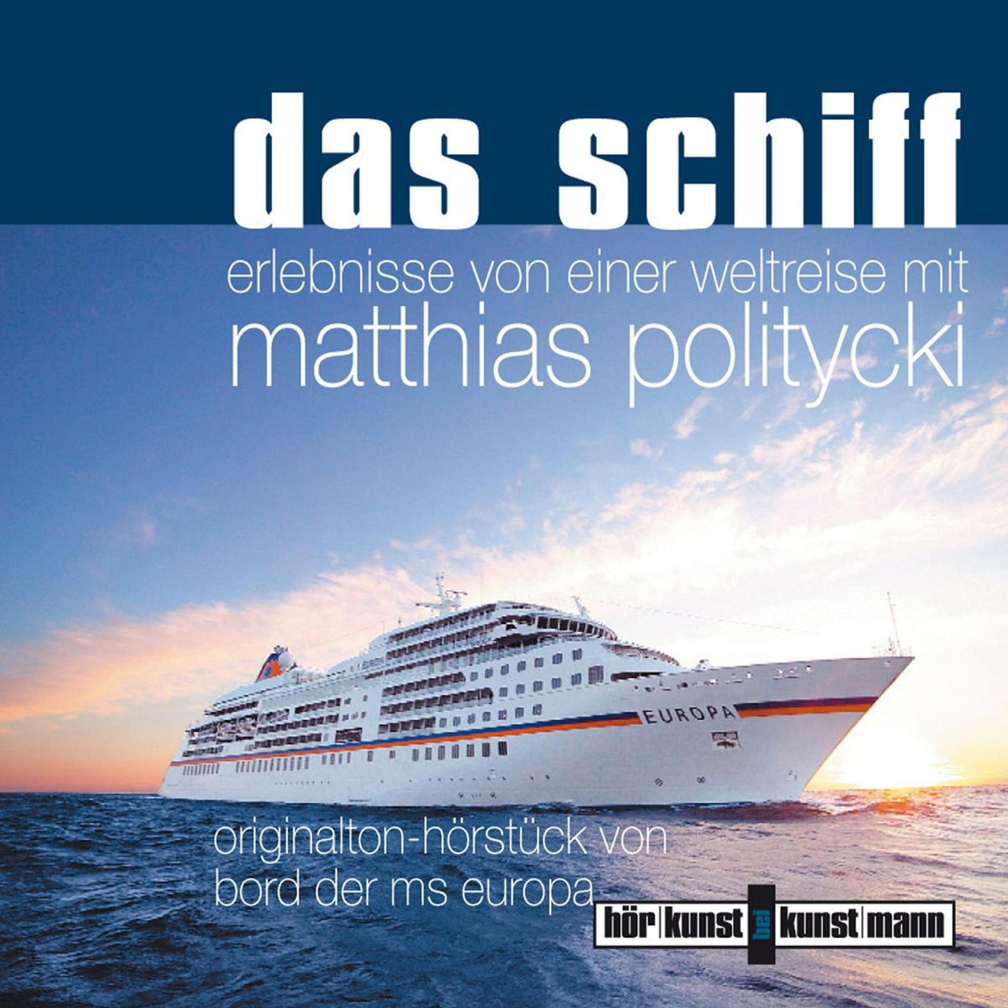 Das Schiff: Erlebnisse einer Weltreise