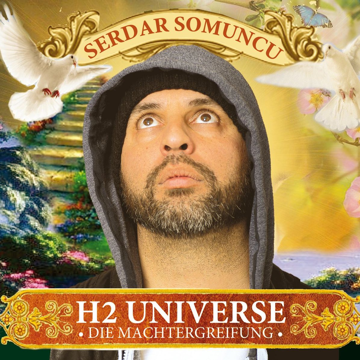 Serdar Somuncu, H2 Universe - Die Machtergreifung