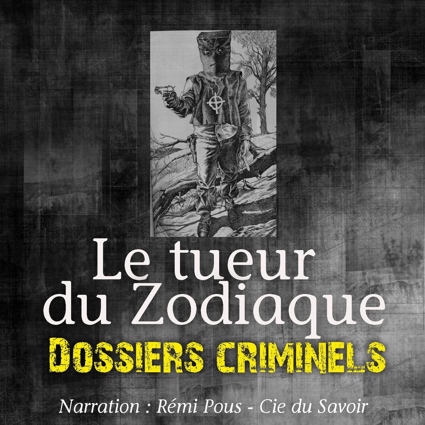 Dossiers Criminels: Le Tueur du Zodiaque : Dossiers Criminels