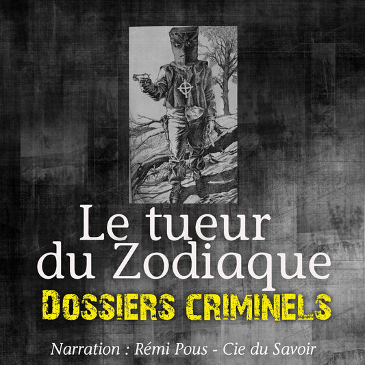 Dossiers Criminels: Le Tueur du Zodiaque : Dossiers Criminels