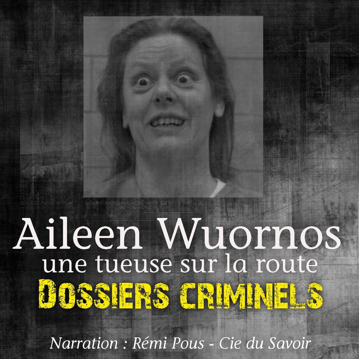 DossiersCriminels: Aileen Wuornos, Tueuse sur la route : Dossiers Criminels