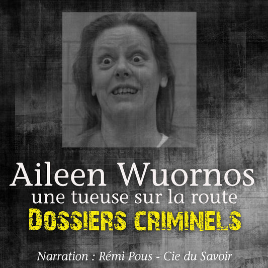 DossiersCriminels: Aileen Wuornos, Tueuse sur la route : Dossiers Criminels