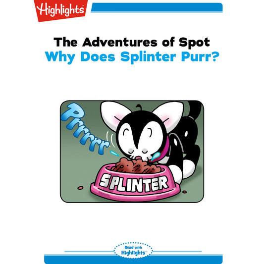 Why Does Splinter Purr? : The Adventures of Spot