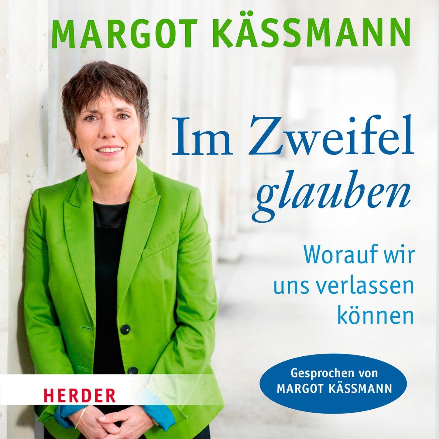 Im Zweifel glauben: Worauf wir uns verlassen können (Abridged)