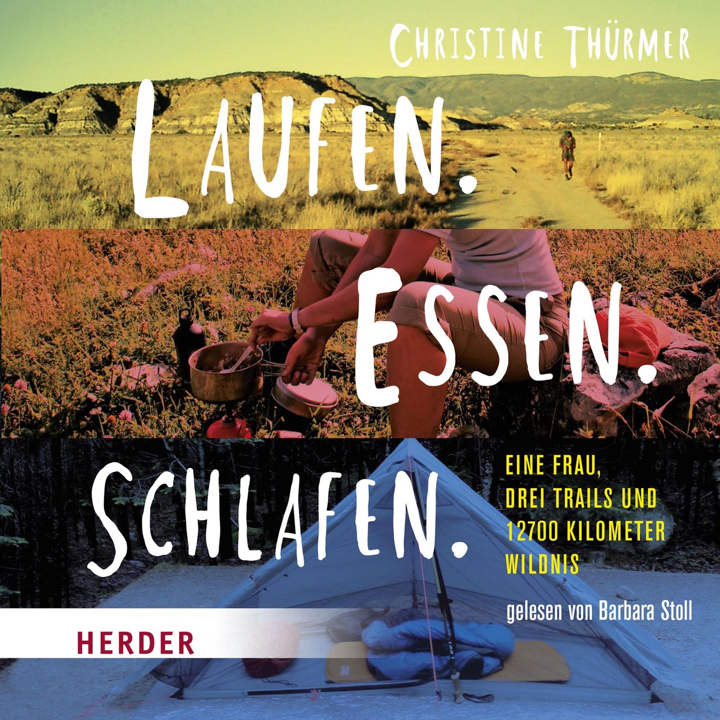 Laufen. Essen. Schlafen: Eine Frau, drei Trails und 12700 Kilometer Wildniss (Abridged)