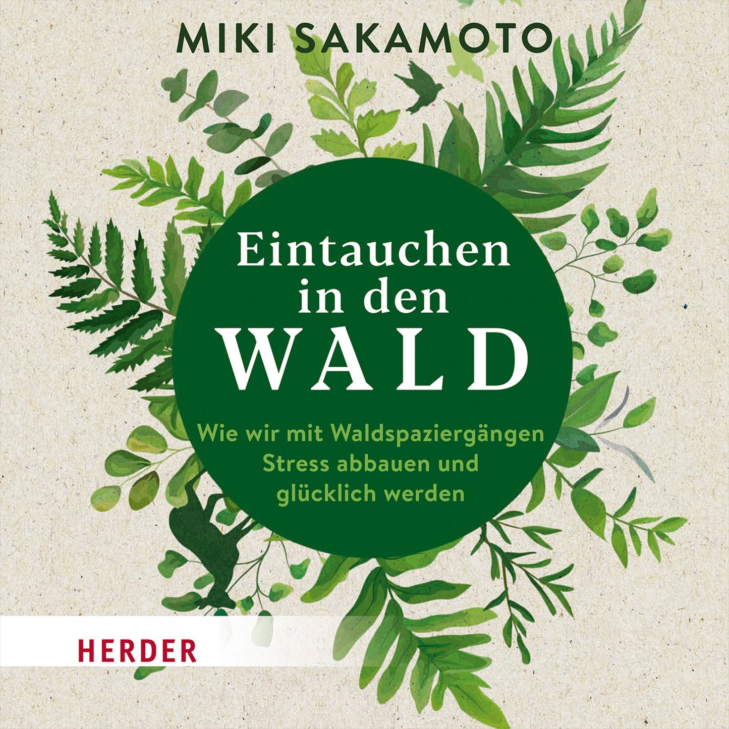 Eintauchen in den Wald: Mit Waldgängen gelassen und glücklich werden (Abridged)