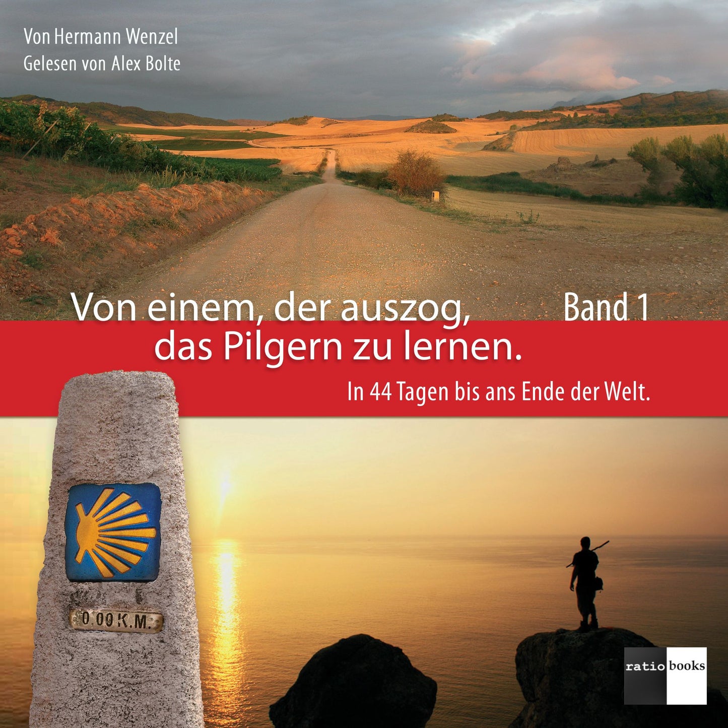Von einem, der auszog, das Pilgern zu lernen: In 44 Tagen bis ans Ende der Welt (Abridged)
