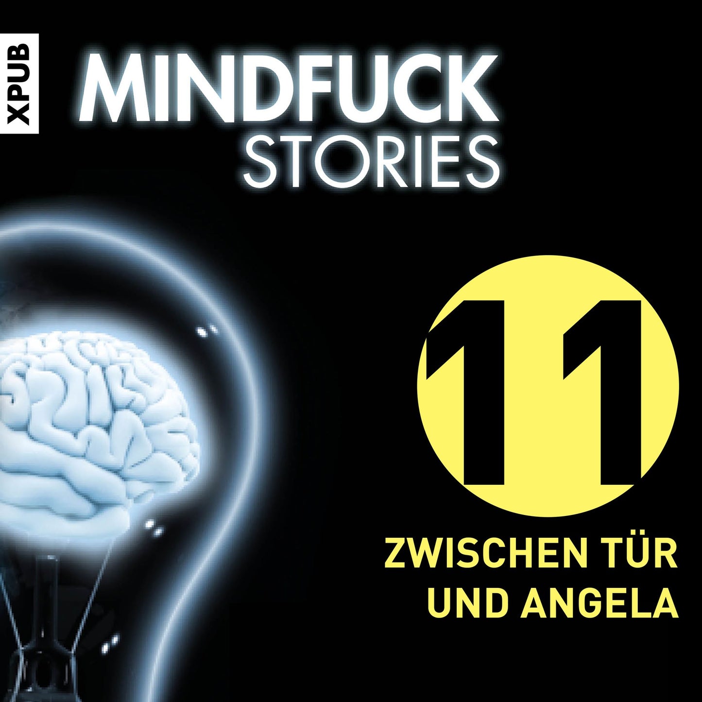 Mindfuck Stories: Folge 11: Zwischen Tür und Angela (Abridged)