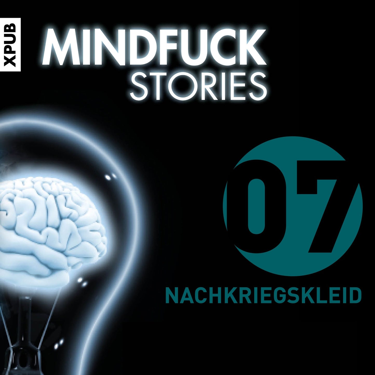 Mindfuck Stories: Folge 7: Nachkriegskleid (Abridged)