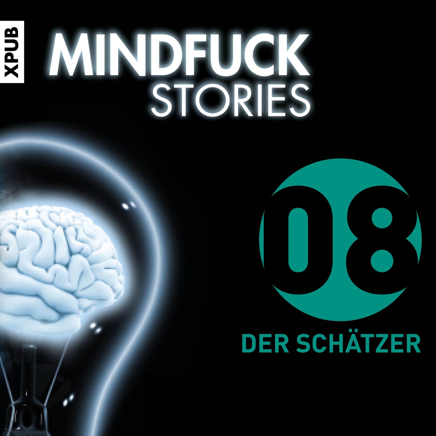 Mindfuck Stories: Folge 8: Der Schätzer (Abridged)