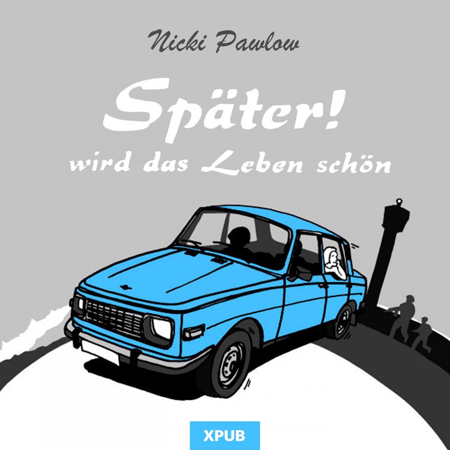 Spaeter! Wird das Leben schoen