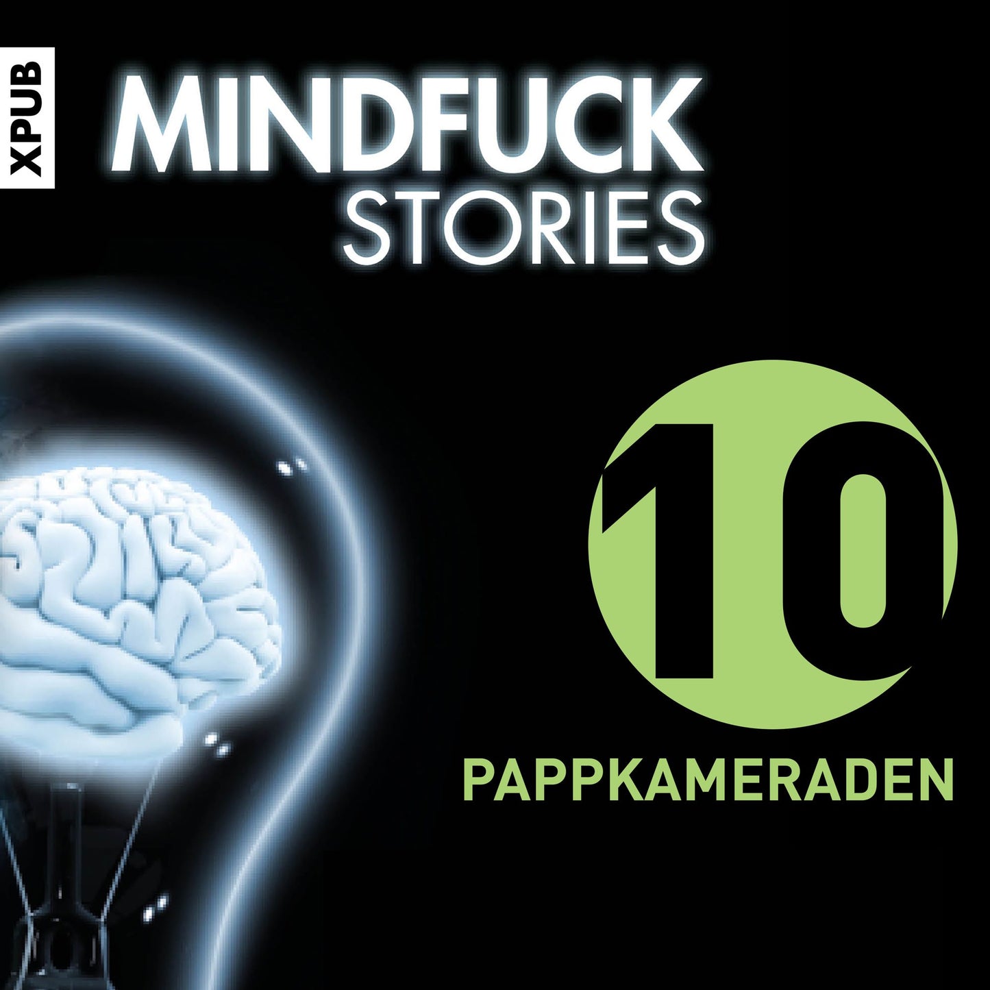 Mindfuck Stories: Folge 10: Pappkameraden (Abridged)