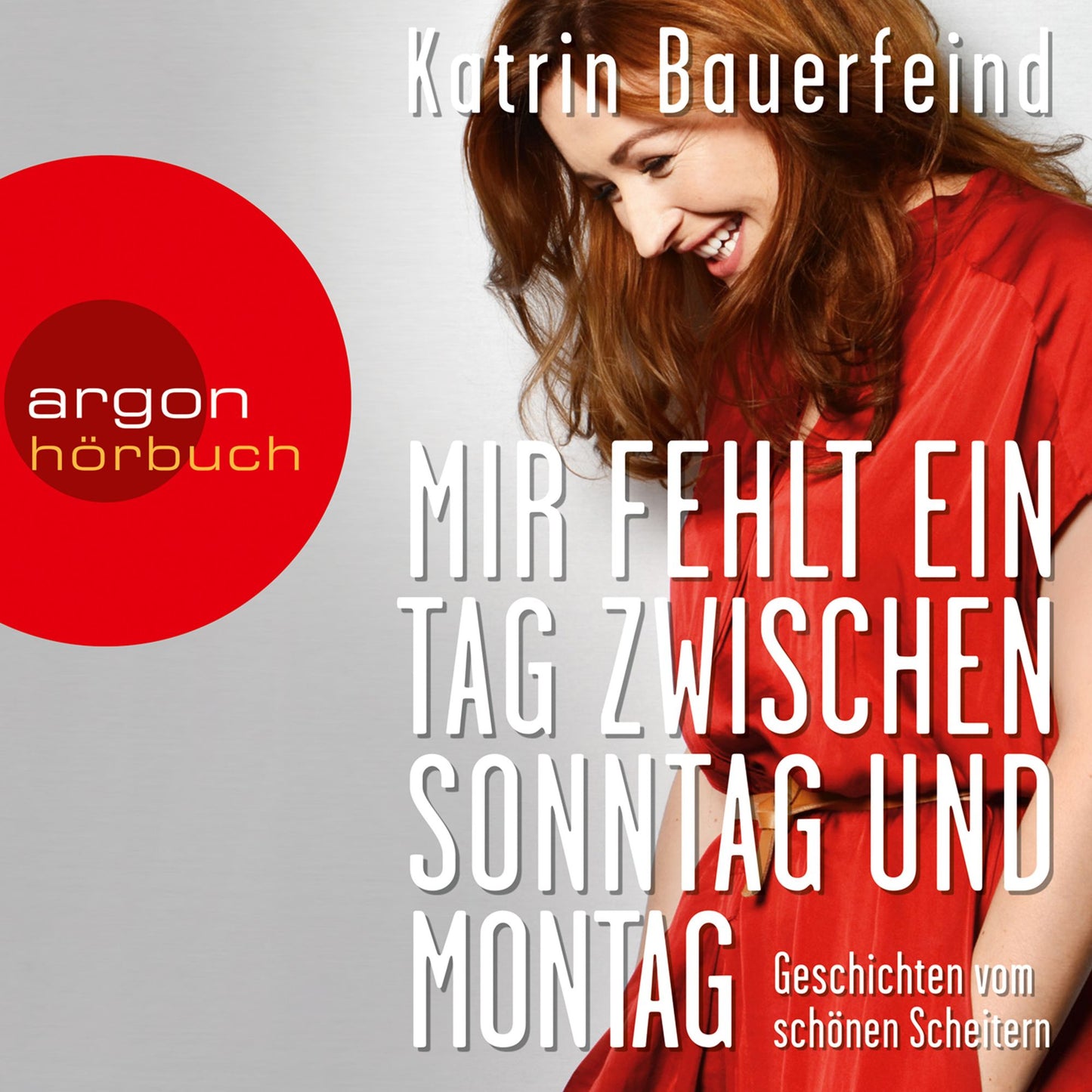 Mir fehlt ein Tag zwischen Sonntag und Montag - Geschichten vom schÃ¶nen Scheitern (GekÃ¼rzte Fassung)
