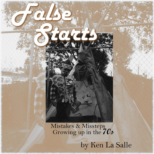 False Starts : Mistakes amp; Missteps Growing Up in the 70¿s