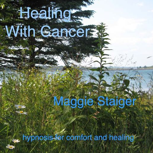 Healing With Cancer : Hypnosis for Comfort and Healing
