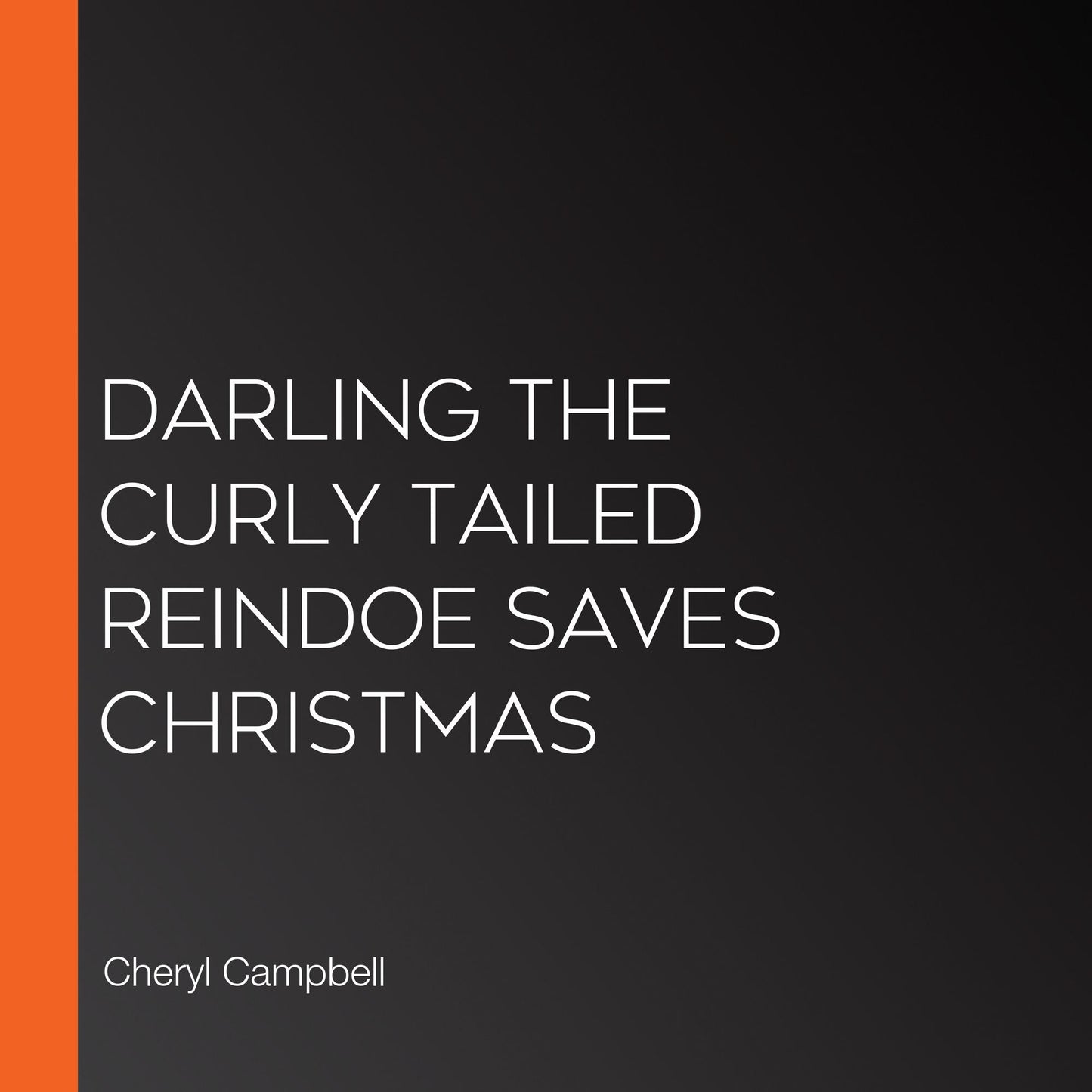 Darling the Curly Tailed Reindoe Saves Christmas