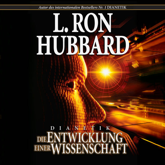 Dianetik: Die Entwicklung Einer Wissenschaft: Dianetics: The Evolution of a Science, German Edition