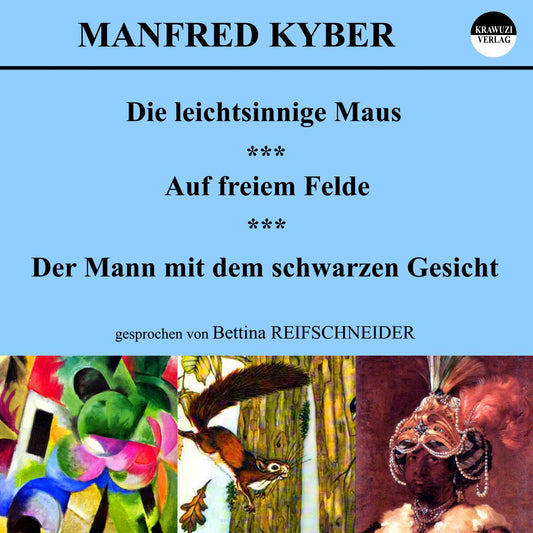 Die leichtsinnige Maus / Auf freiem Felde / Der Mann mit dem schwarzen Gesicht